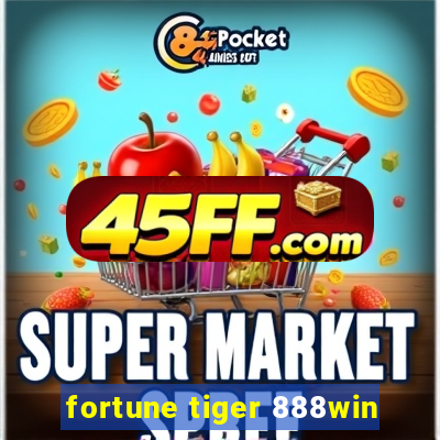 fortune tiger 888win